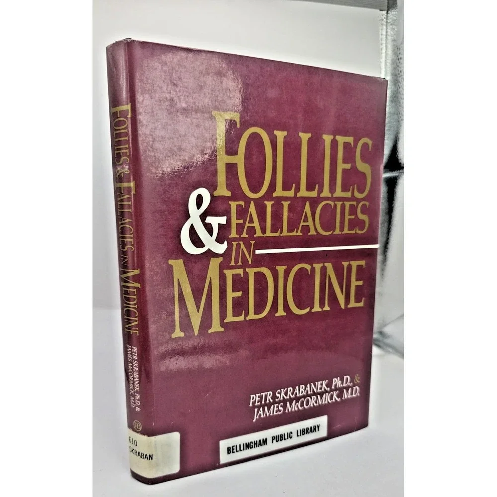 Follies & Fallacies in Medicine by Petr Skrabanek James McCormick 1990 HC/DJ‎